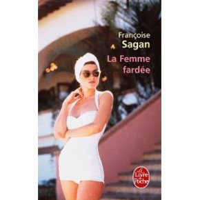 La Femme Fardée de Françoise Sagan